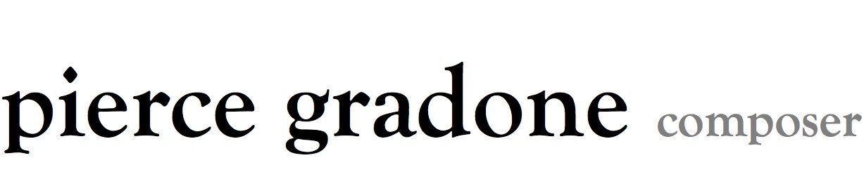 pierce gradone | composer